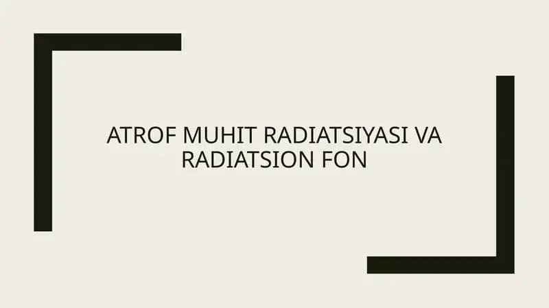 Atrof muhit radiatsiyasi va radiatsion fon