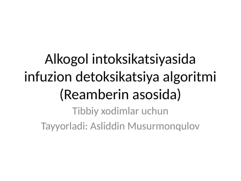 Alkogol intoksikatsiyasida infuzion detoksikatsiya algoritmi (Reamberin asosida)