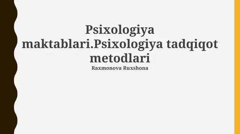 Psixologiya maktablari.Psixologiya tadqiqot metodlari