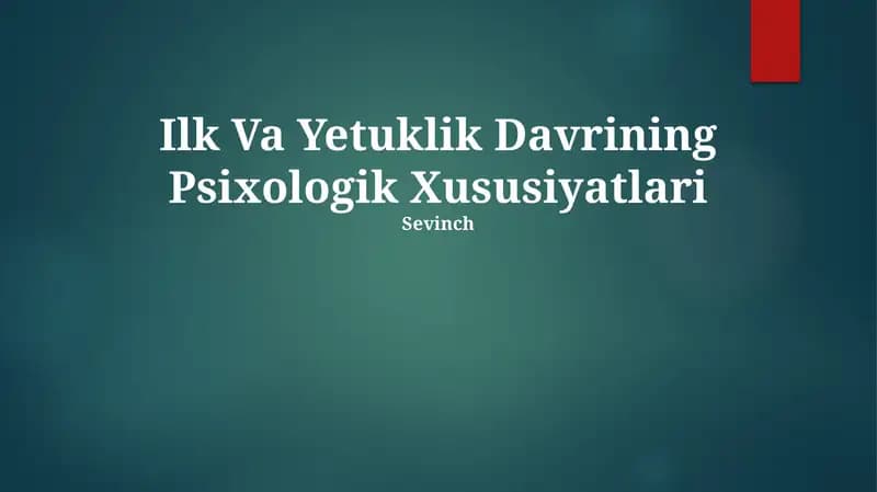 Ilk Va Yetuklik Davrining Psixologik Xususiyatlari