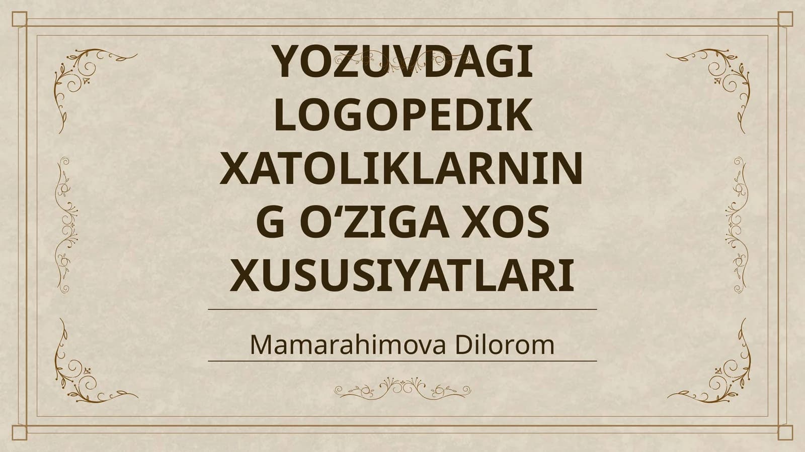 YOZUVDAGI LOGOPEDIK XATOLIKLARNING OʻZIGA XOS XUSUSIYATLARI