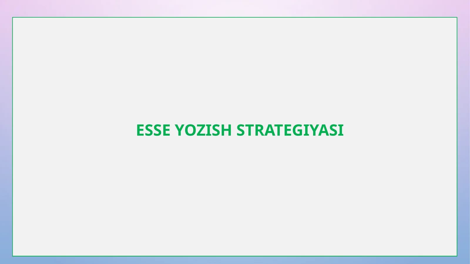 ESSE YOZISH STRATEGIYASI