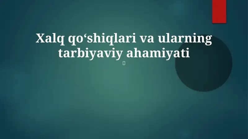 Xalq qo'shiqlari va ularning tarbiyaviy ahamiyati