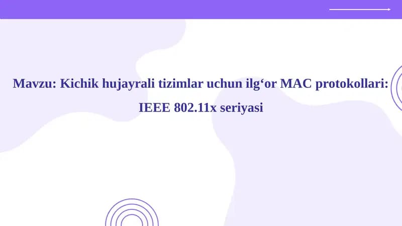 Kichikhujayrali tizimlar uchun ilg‘or MAC protokollari: IEEE 802.11x seriyasi