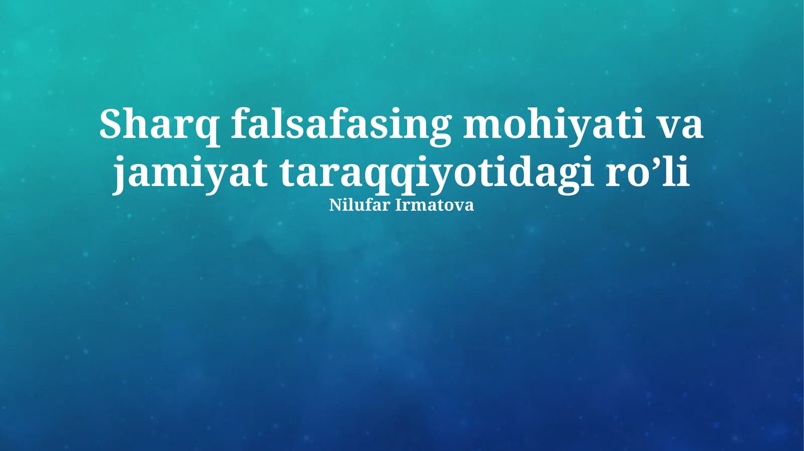 Sharq falsafasing mohiyati va jamiyat taraqqiyotidagi ro’li