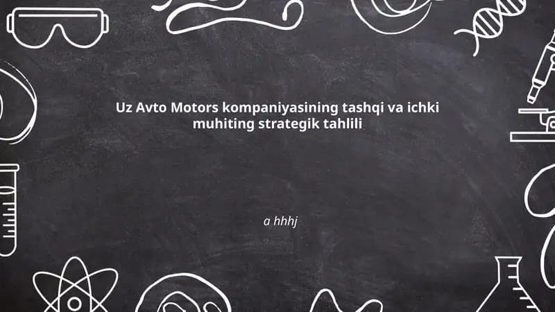 Uz Avto Motors kompaniyasining tashqi va ichki muhiting strategik tahlili