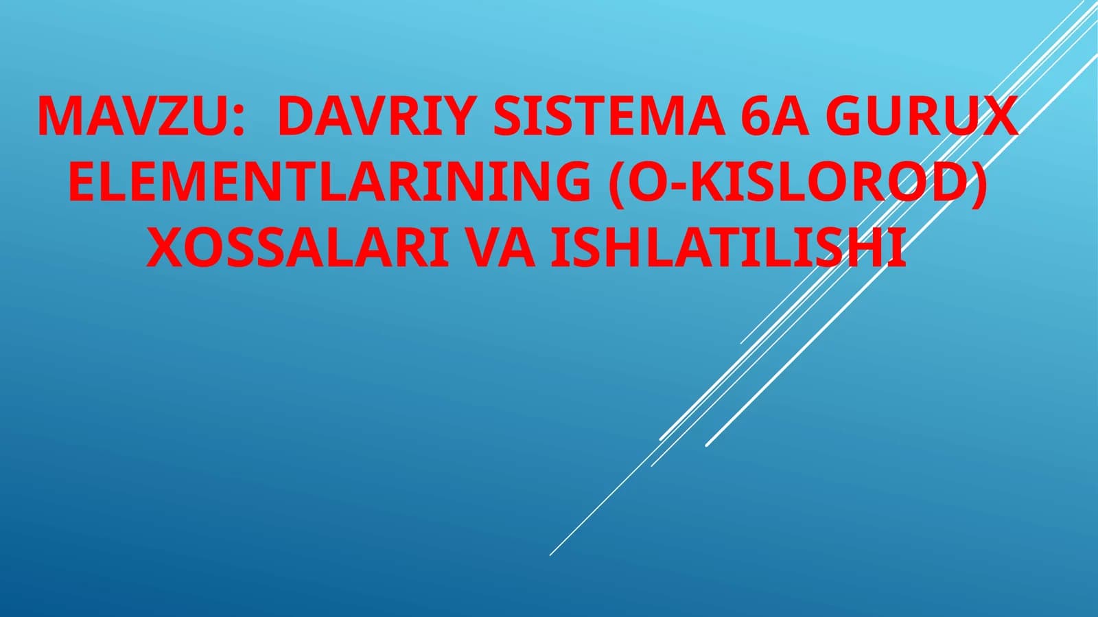DAVRIY SISTEMA 6A GURUX ELEMENTLARINING (O-KISLOROD) XOSSALARI VA ISHLATILISHI