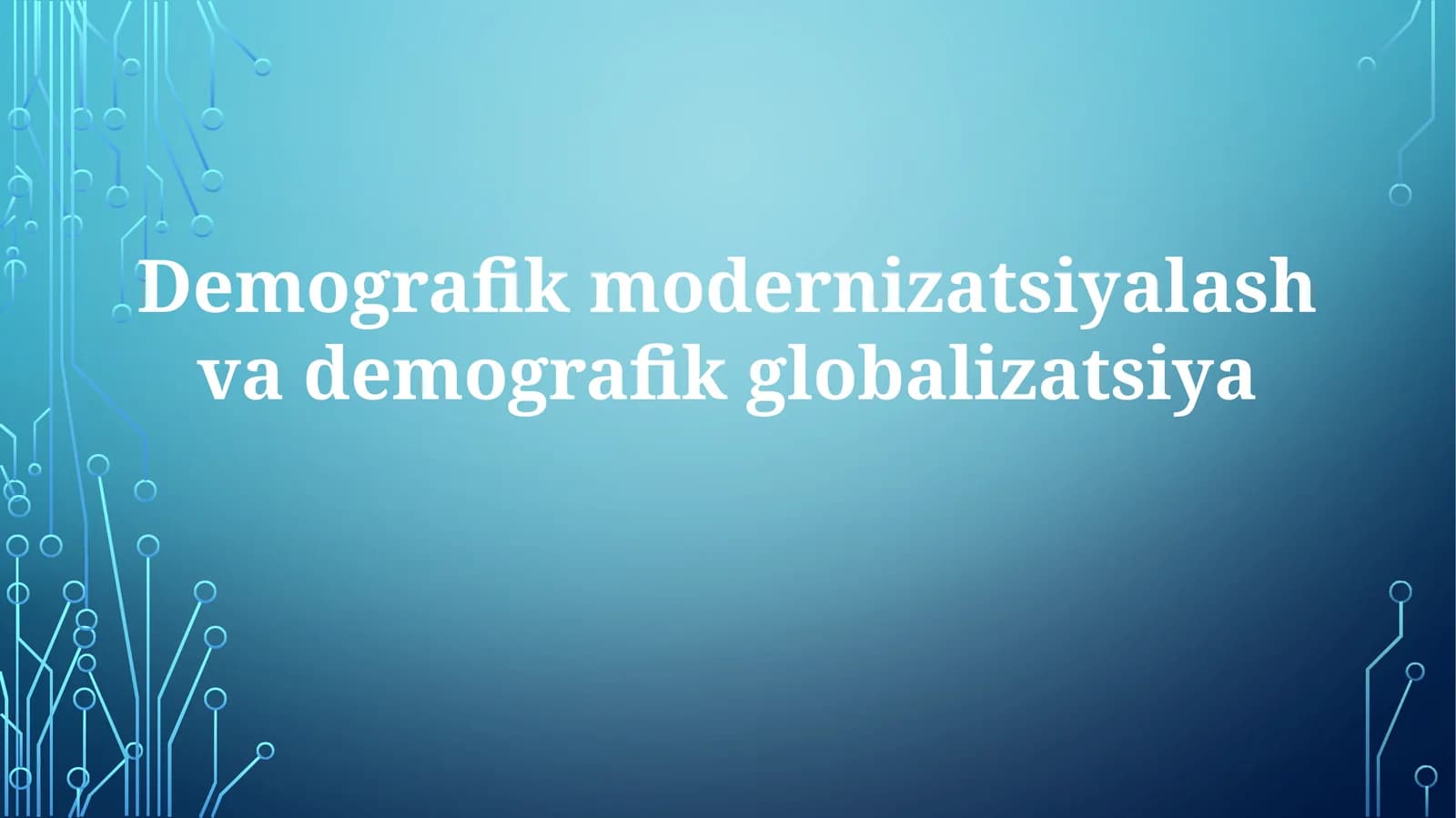 Demografik Modernizatsiya va Globalizatsiyaning Kelajagi