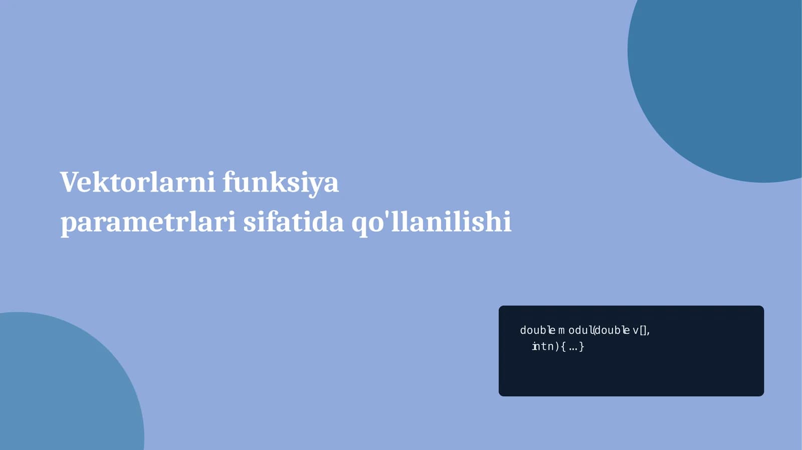 Vektorlarni funksiya parametrlari sifatida qo'llanilishi