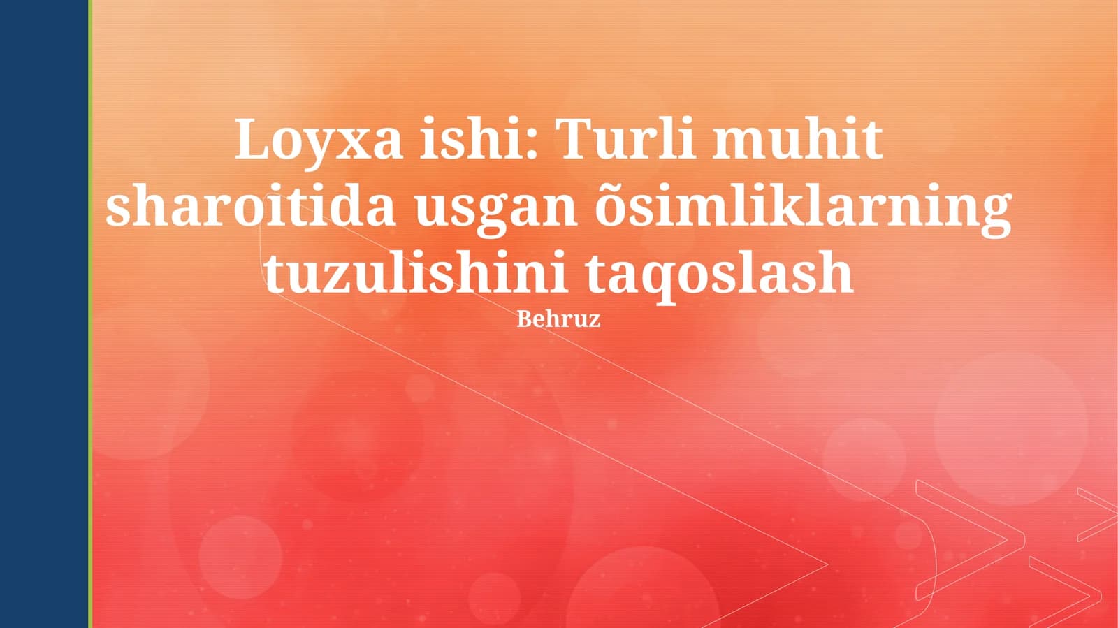 Loyxa ishi: Turli muhit sharoitida usgan õsimliklarning tuzulishini taqoslash
