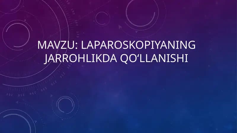 Laparoskopiyaning jarrohlikda qo‘llanishi