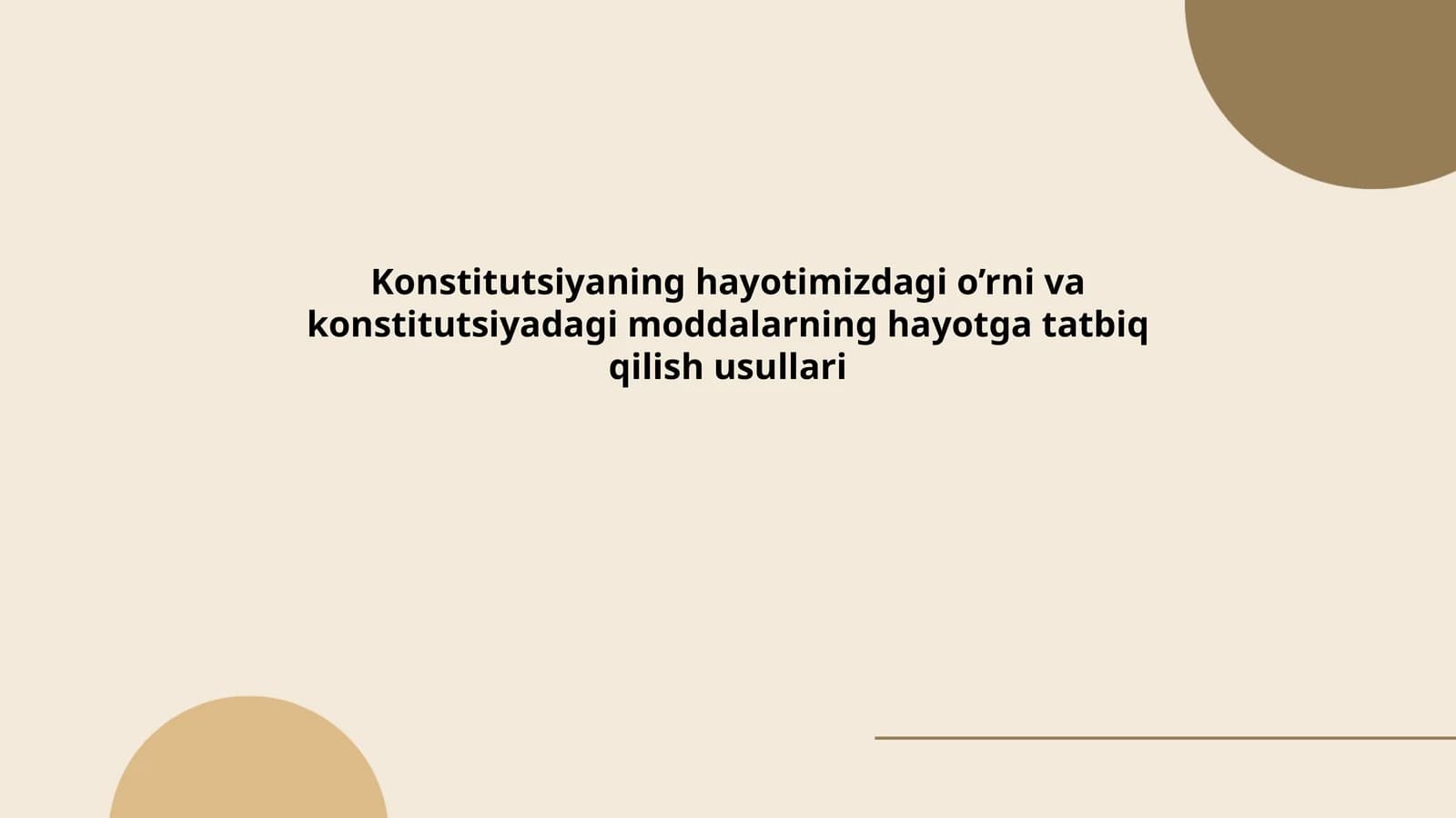 Konstitutsiyaning hayotimizdagi o’rni va konstitutsiyadagi moddalarning hayotga tatbiq qilish usullari
