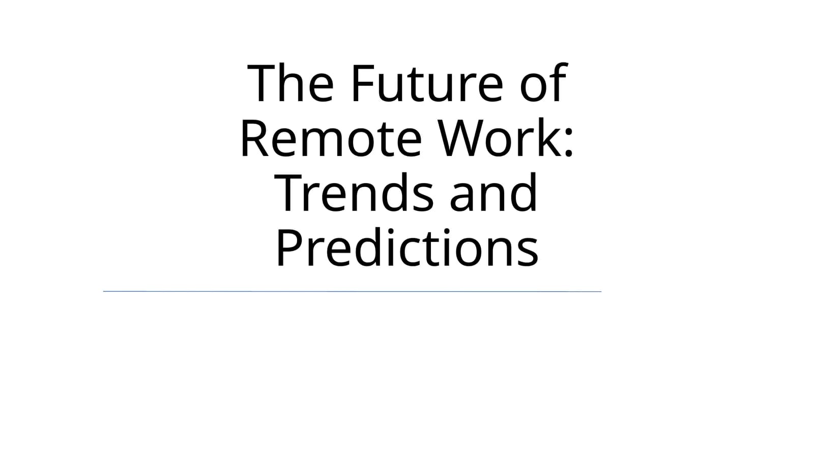 The Future of Remote Work: Trends and Predictions