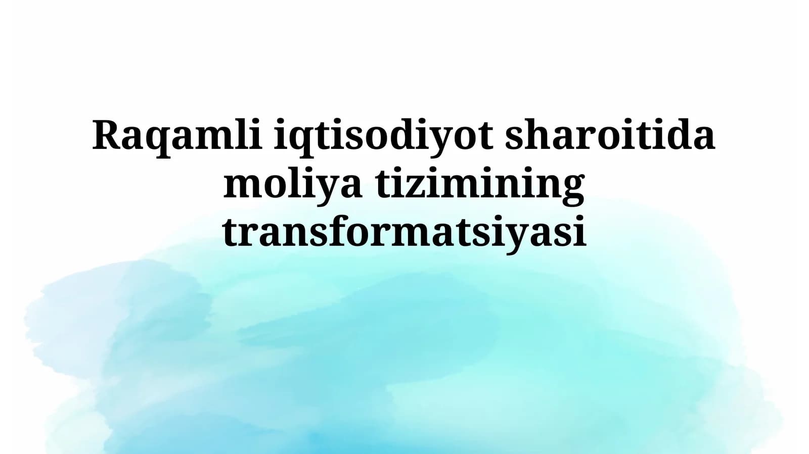 Raqamli iqtisodiyot sharoitida moliyatiziminingtransformatsiyasi