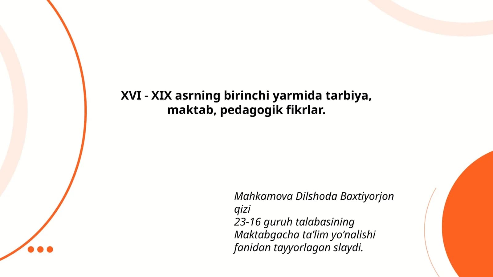 XVI - XIX asrning birinchi yarmida tarbiya, maktab, pedagogik fikrlar