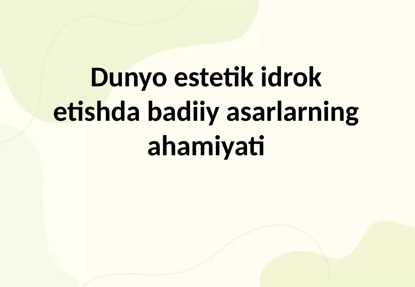 Dunyo estetik idrok etishda badiiy asarlarning ahamiyati