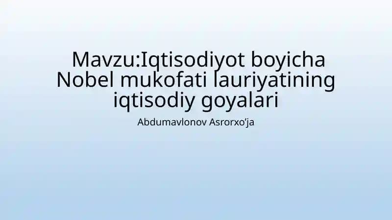Iqtisodiyot boyicha Nobel mukofati lauriyatining iqtisodiy goyalari