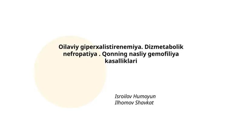 Oilaviy Giperxalistirenemiya, Dizmetabolik Nefropatiya, Qonning Nasliy Gemofiliya Kasalliklari