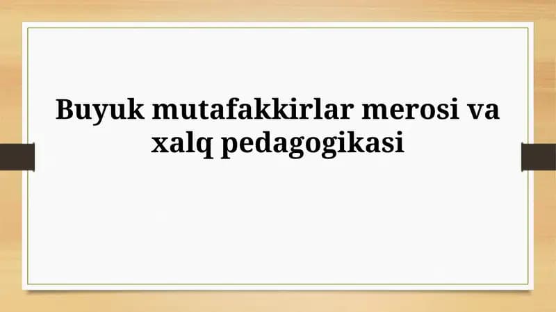 Buyuk mutafakkirlar merosi vaxalqpedagogikasi