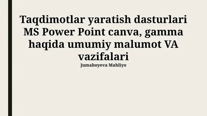 Taqdimotlar yaratish dasturlari MS Power Point canva, gamma haqida umumiy malumot VA vazifalari