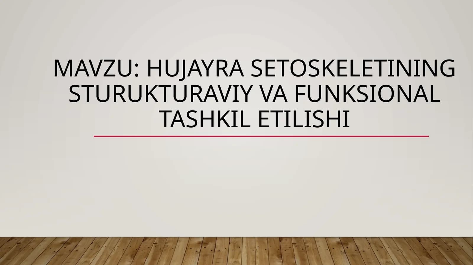 Hujayra setoskeletining sturukturaviy Va funksional Tashkil etilishi