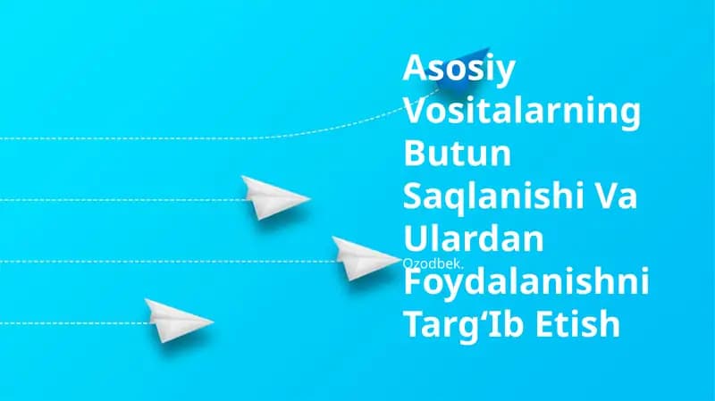 Asosiy Vositalarning Butun Saqlanishi Va Ulardan Foydalanishni TargʻIb Etish