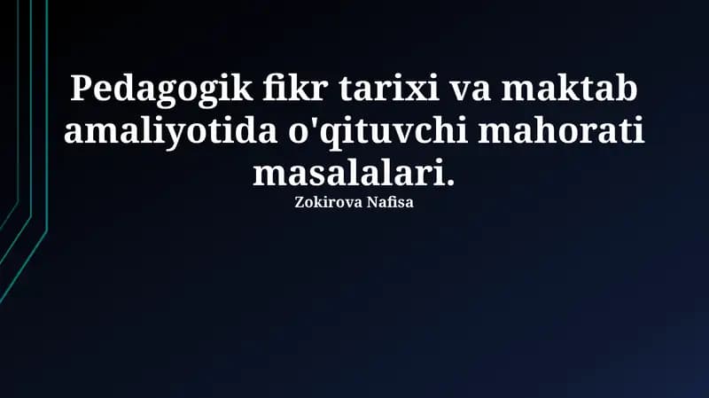 Pedagogik fikr tarixi va maktab amaliyotida o'qituvchi mahorati masalalari