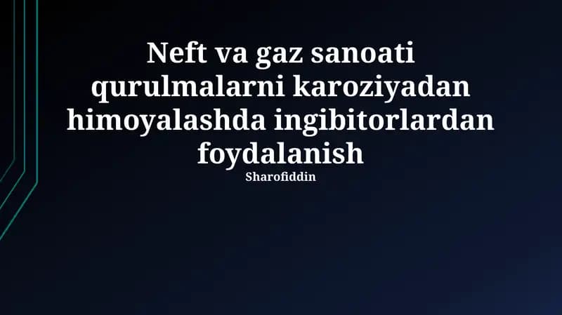 Neft va gaz sanoati qurulmalarni karoziyadan himoyalashda ingibitorlardan foydalanish