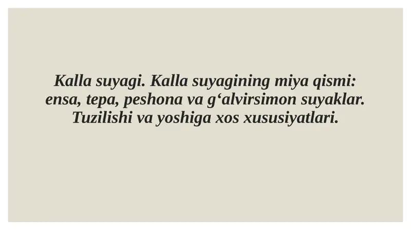Kalla suyagi. Kalla suyagining miya qismi: ensa, tepa, peshona va g‘alvirsimon suyaklar. Tuzilishi va yoshiga xos xususiyatlari.