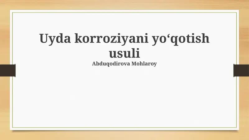 Uyda korroziyani yoʻqotish usuli
