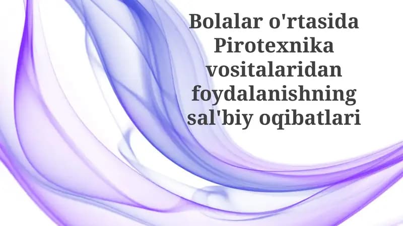 Bolalaro'rtasida Pirotexnikavositalaridan foydalanishning sal'biyoqibatlari