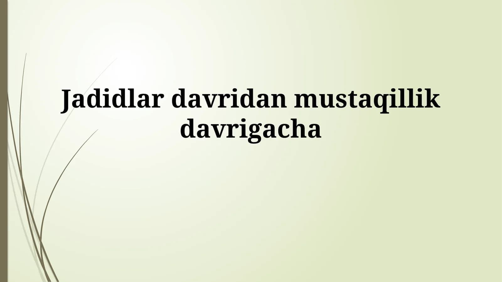Jadidlar davridanmustaqillikdavrigacha