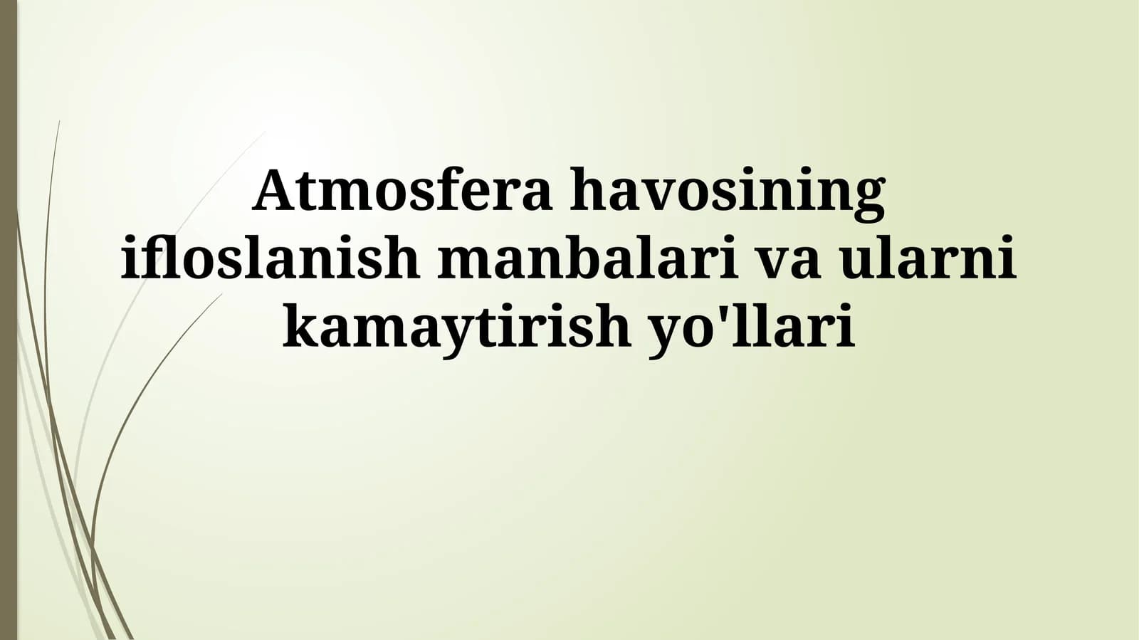 Atmosfera havosining ifloslanish manbalari va ularnikamaytirishyo'llari
