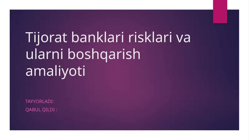 Tijorat banklari risklari va ularni boshqarish amaliyoti