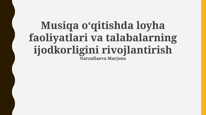 Musiqa oʻqitishda loyha faoliyatlari va talabalarning ijodkorligini rivojlantirish