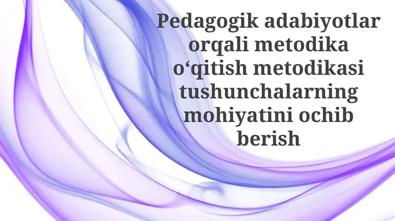 Pedagogik adabiyotlar o'qitish metodikasi