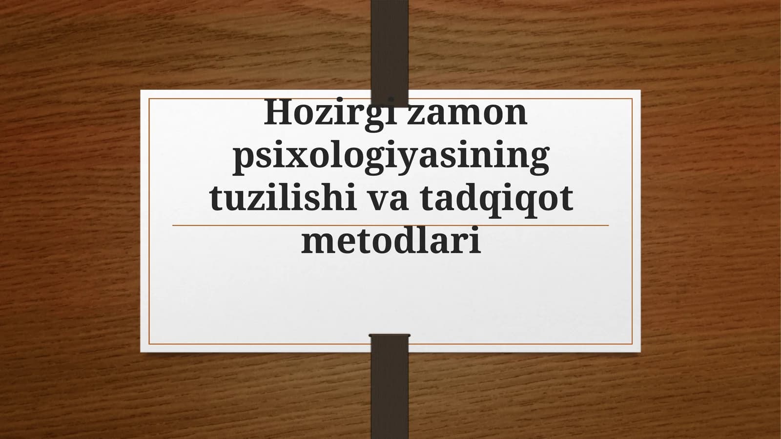 Hozirgi zamon psixologiyasining tuzilishi va tadqiqot metodlari