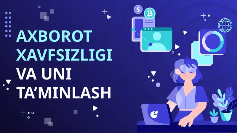 Axborot Xavfsizligi va Uni Ta'minlash