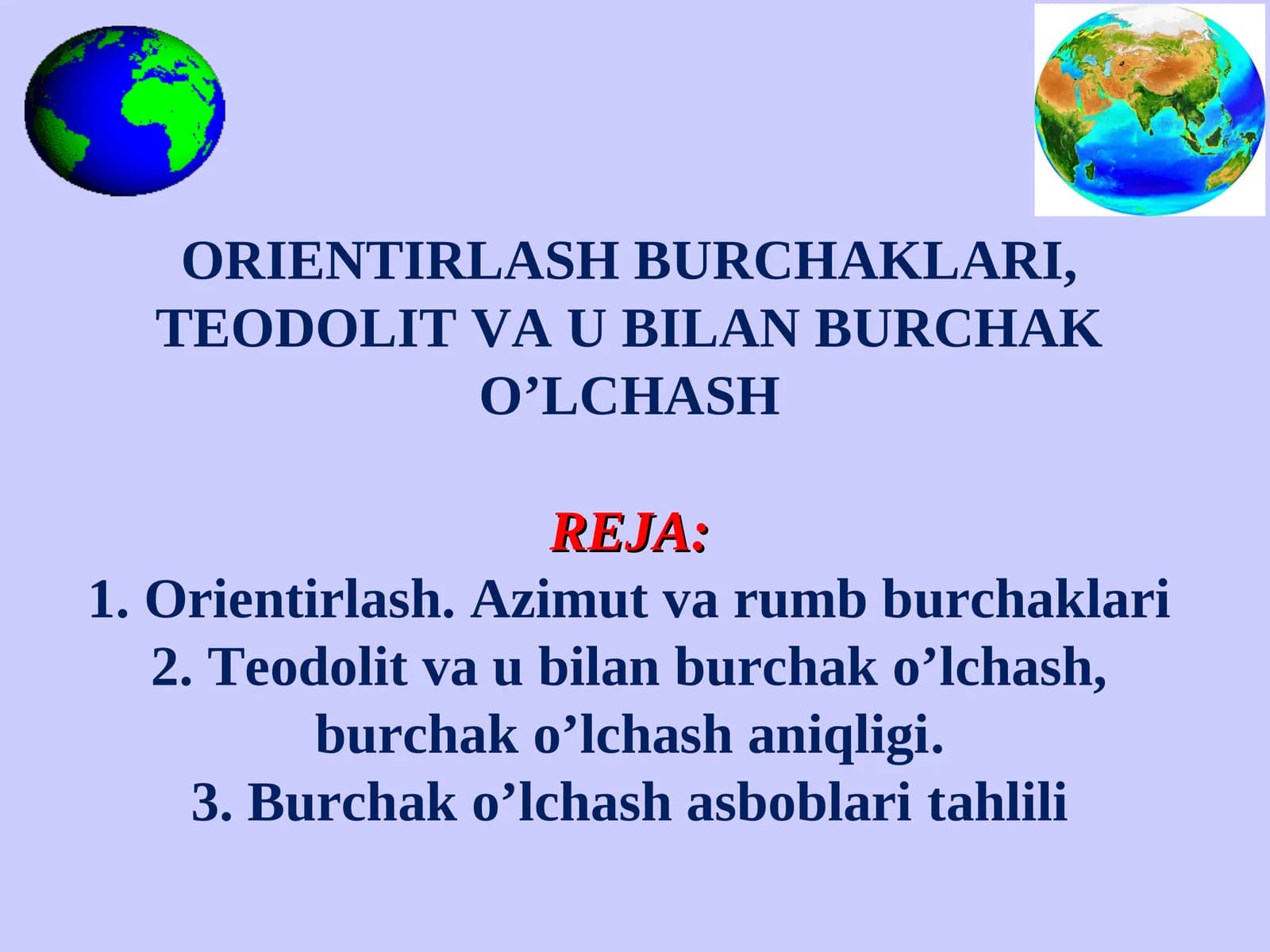 ORIENTIRLASH BURCHAKLARI, TEODOLIT VA U BILAN BURCHAK O’LCHASH