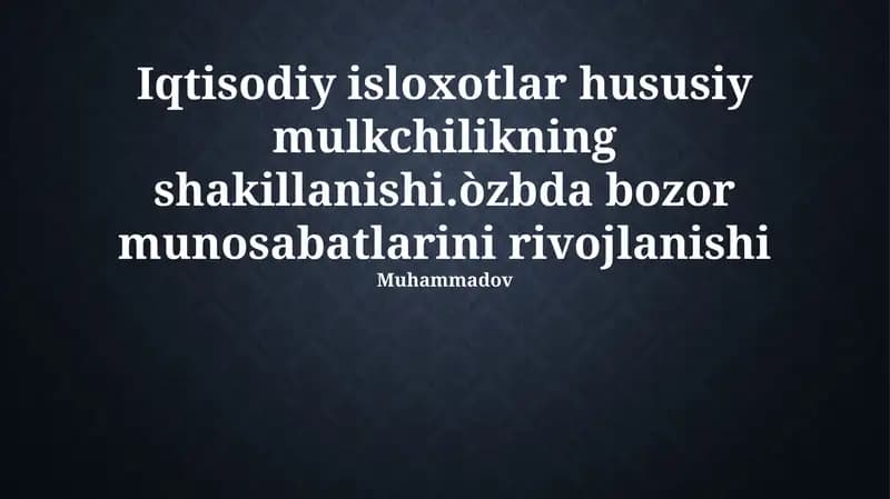 Iqtisodiy islohotlar va xususiy mulkning shakillanishi