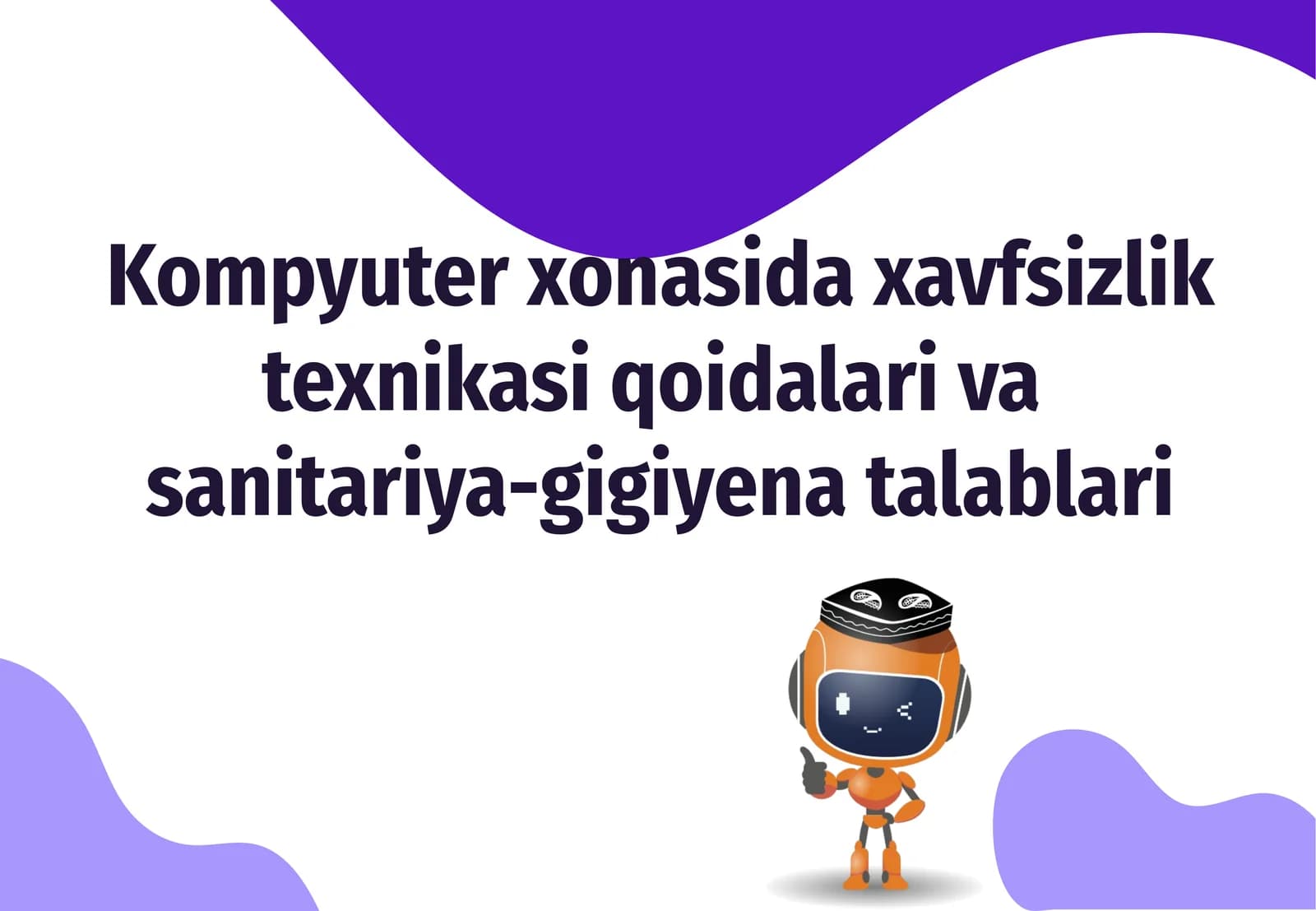 Kompyuter xonasida xavfsizlik texnikasi qoidalari vasanitariya-gigiyena talablari