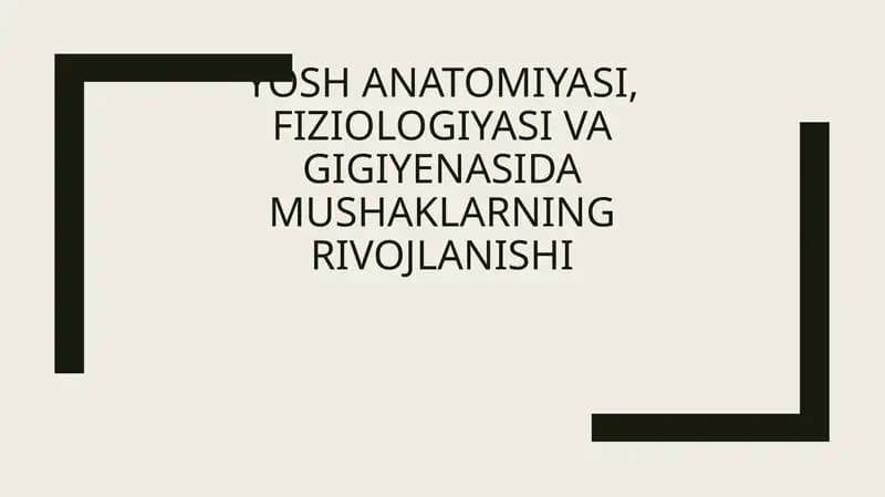 Yosh anatomiyasi, fiziologiyasi va gigiyenasida mushaklarning rivojlanishi