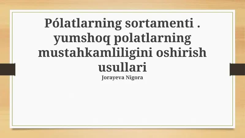 Yumshoq Çeliklarning Mustahkamligini Oshirish Usullari