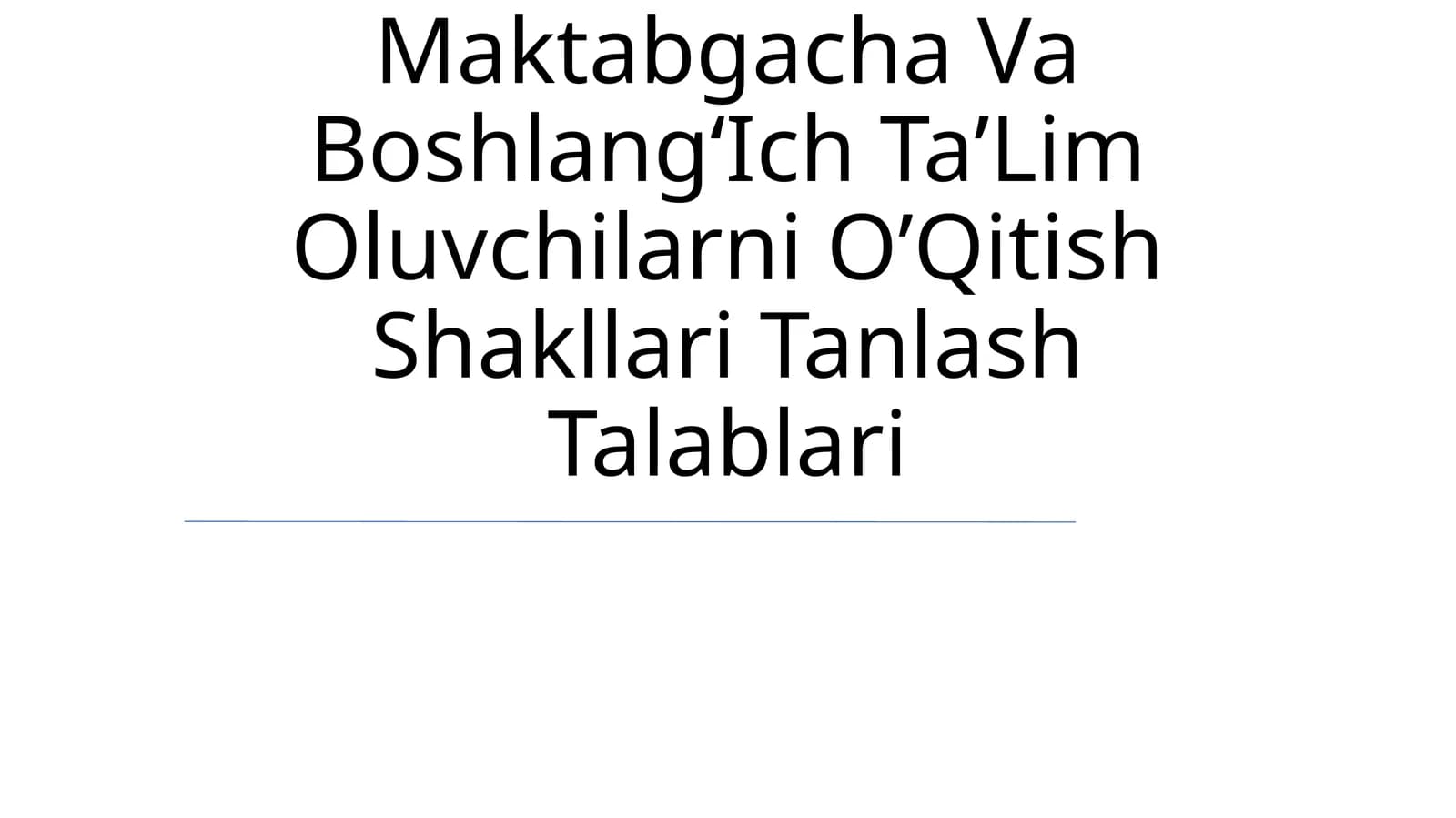 Maktabgacha Va BoshlangʻIch TaʼLim Oluvchilarni OʼQitish Shakllari