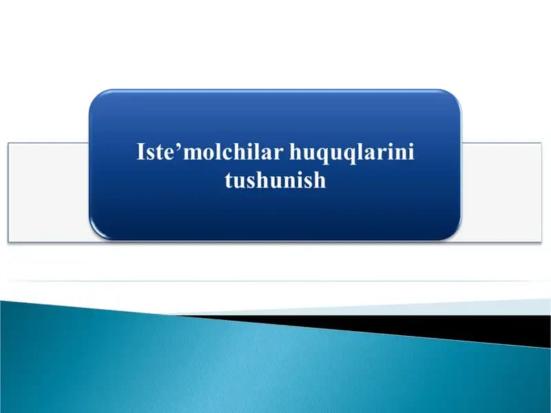 Iste’molchilar huquqlarini tushunish