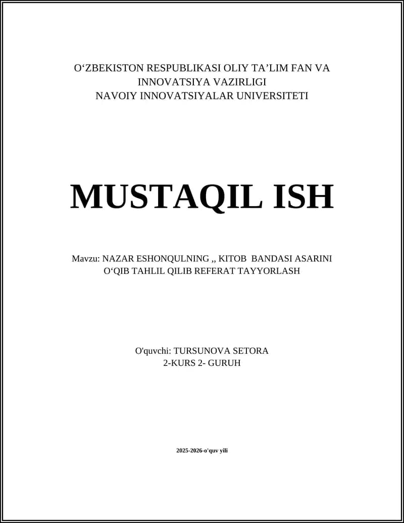 NAZAR ESHONQULNING,, KITOB BANDASI ASARINI OʻQIB TAHLIL QILIB REFERAT TAYYORLASH