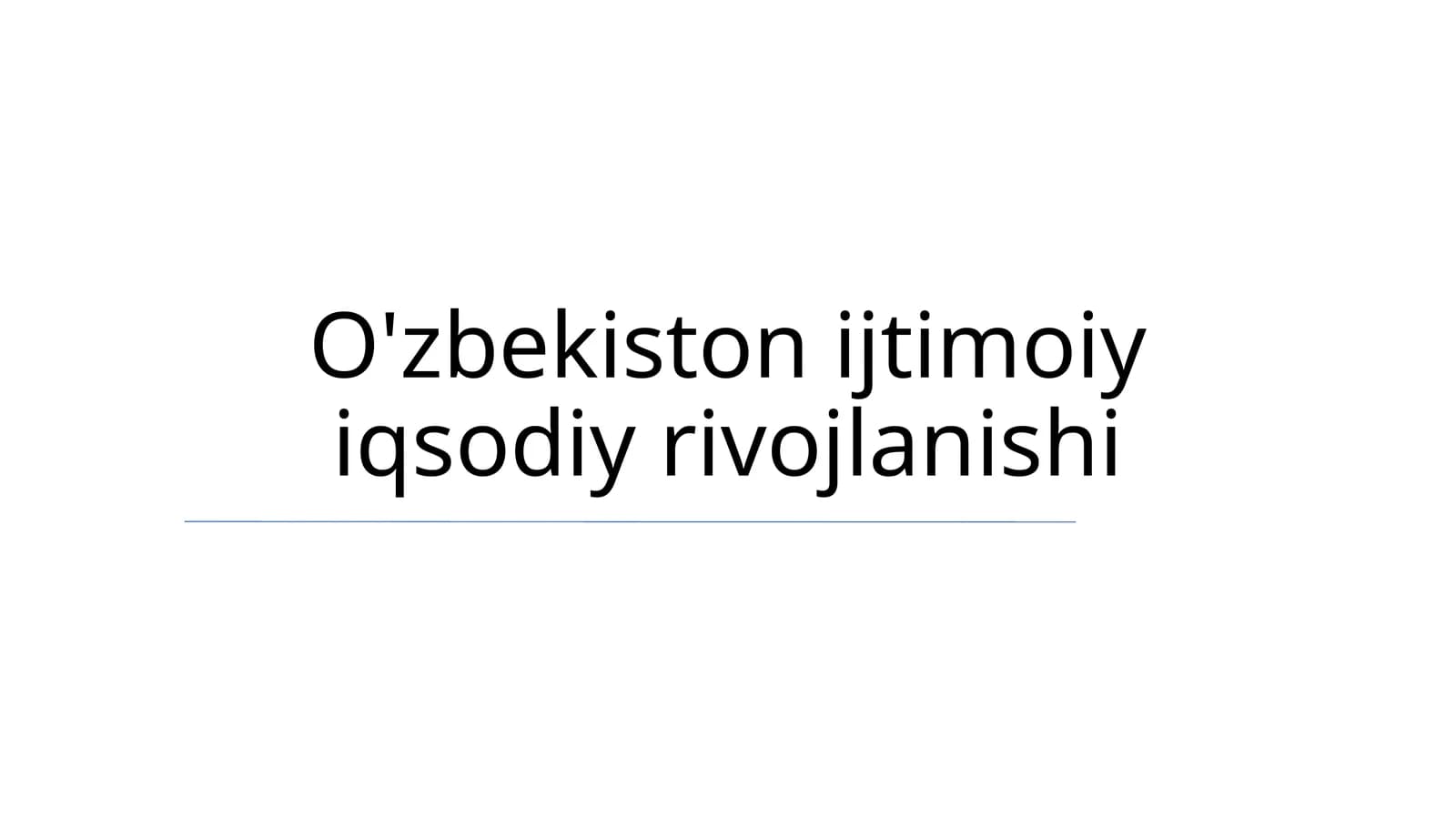 O'zbekiston ijtimoiy iqsodiy rivojlanishi