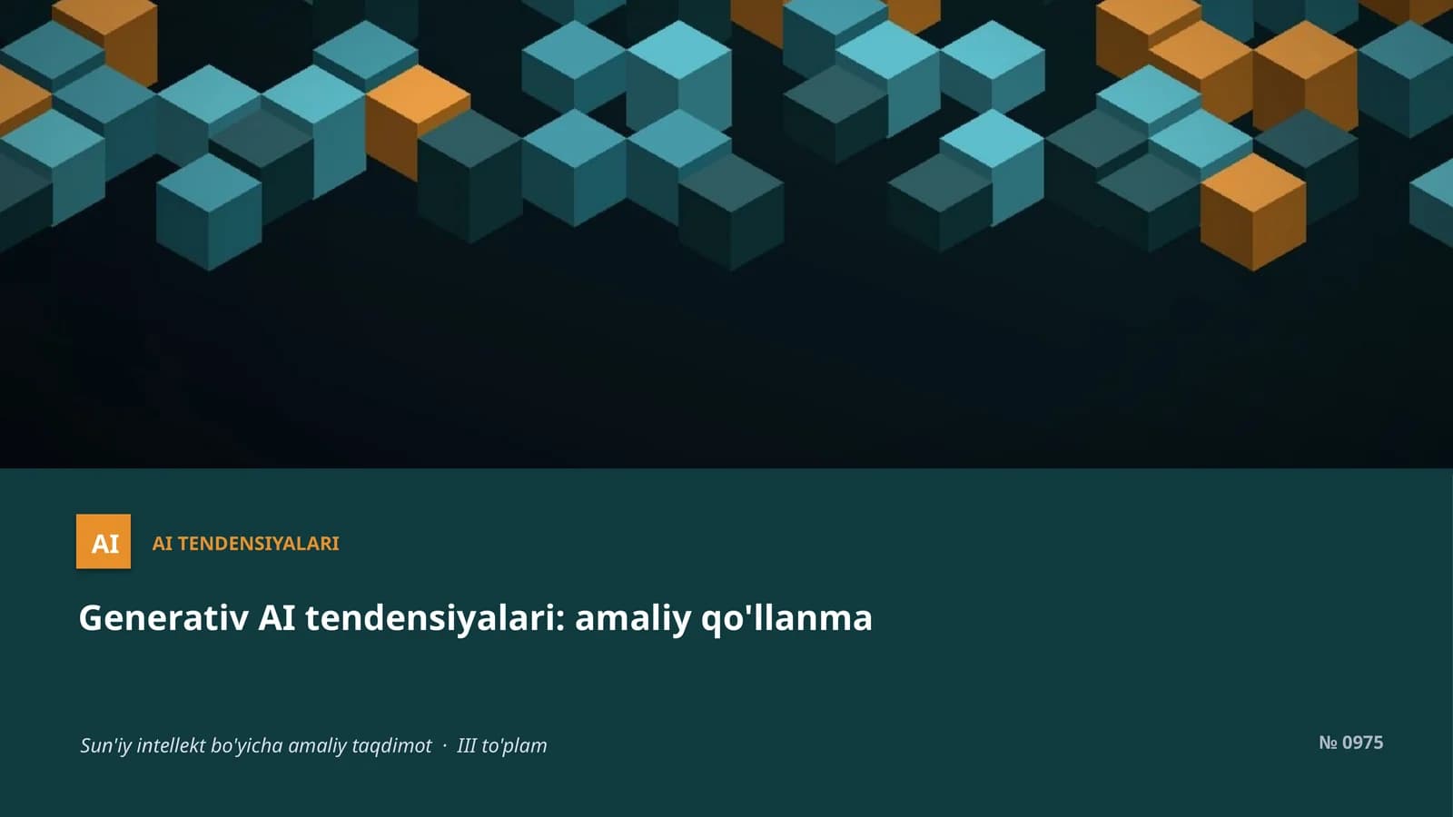 Generativ AI tendensiyalari: amaliy qo'llanma