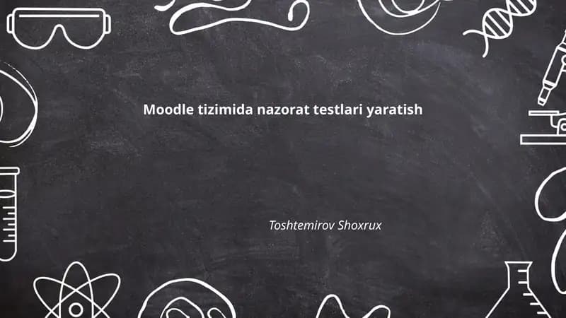 Moodle tizimida nazorat testlari yaratish