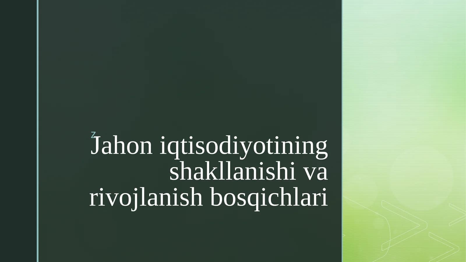Jahon iqtisodiyotining shakllanishi va rivojlanish bosqichlari